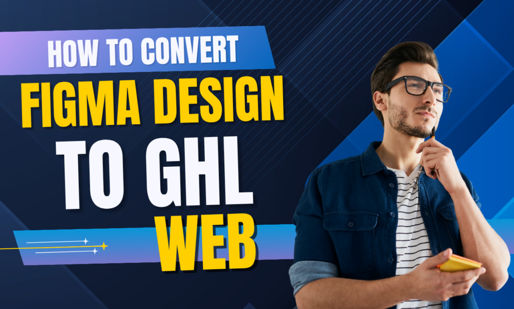 figma design to ghl web